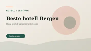 Beste hotell Bergen illustrert som hotell i sentrum hos Hotell Bergen