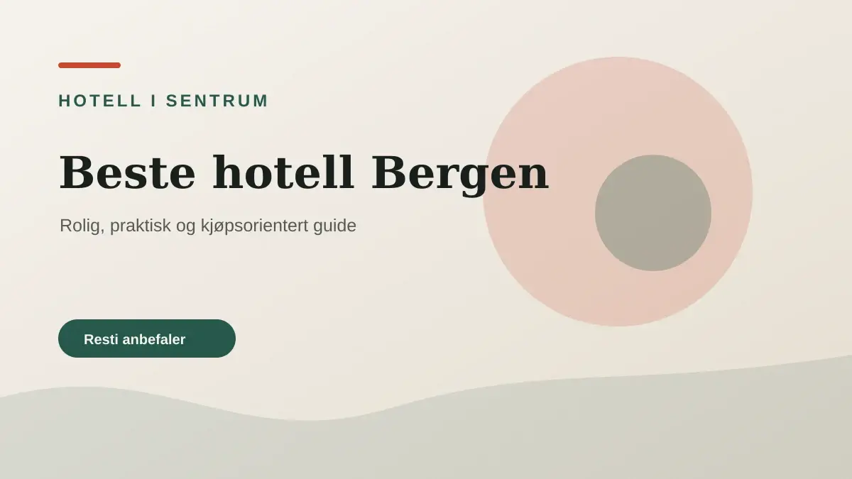 Beste hotell Bergen illustrert som hotell i sentrum hos Hotell Bergen