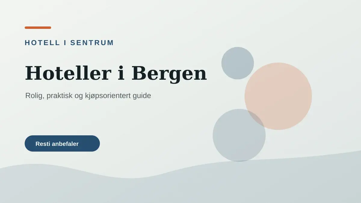 Hoteller i Bergen sentrum ved Vågen, Bryggen og Bybanen